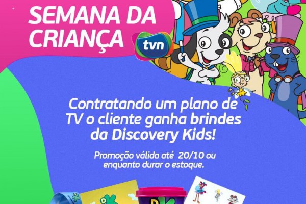 PROMOÇÃO: Contratando um plano de TV, o cliente ganha brindes da Discovery Kids